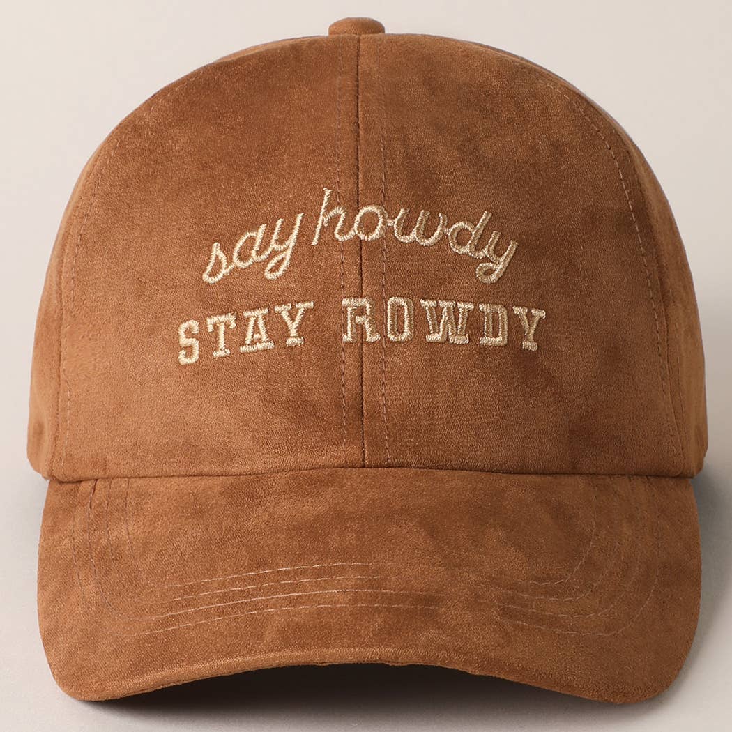 Say howdy STAY ROWDY Embroidery Suede Baseball Cap