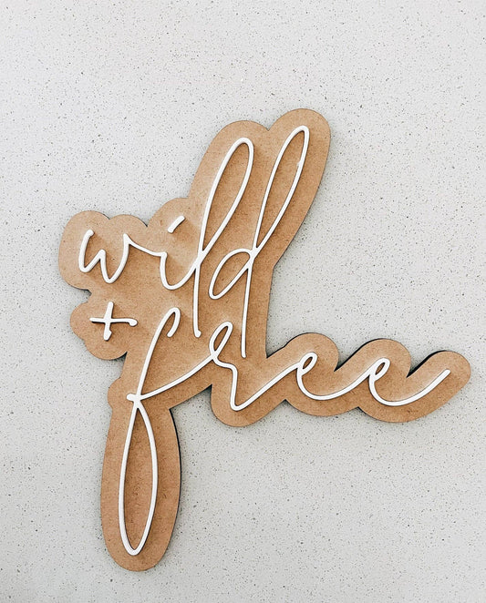 Wild and Free Sign